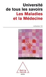 L'université de tous les savoirs. Vol. 10. Les maladies et la médecine - Université de tous les savoirs-la suite (Paris)