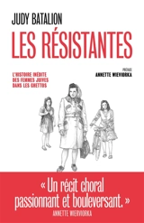 Les résistantes : l'histoire inédite des femmes juives dans les ghettos - Judy Batalion