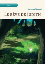 Le rêve de Judith - Jacques Sévenet