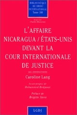 L'Affaire Nicaragua : Etats-Unis devant la Cour internationale de justice - Caroline Lang