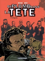 Du plomb dans la tête : l'intégrale - Colin Wilson