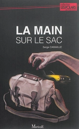 La main sur le sac - Serge Camaille