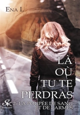 Là où tu te perdras 2 - Ena L.