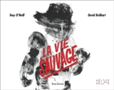 La vie sauvage - Tony O'Neill