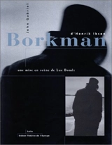 John Gabriel Borkman, d'Henrik Ibsen : une mise en scène de Luc Bondy - Marie-Louise Bischofberger