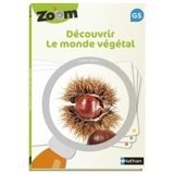 Découvrir le monde végétal GS : guide zoom - Valérie Barry