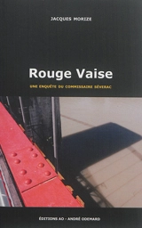 Une enquête du commissaire Séverac. Rouge Vaise - Jacques Morize