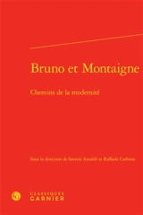Bruno et Montaigne : chemins de la modernité