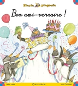 Zinzin pingouin. Vol. 6. Bon ami-versaire - Helen Lester