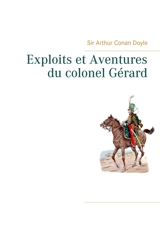 Exploits et Aventures du colonel Gérard - Arthur Conan Doyle