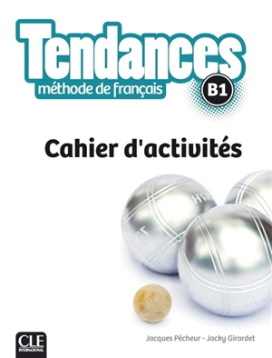 Tendances, méthode de français, B1 : cahier d'activités - Jacques Pécheur
