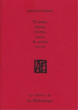 Nymphes, sirènes, poupées, anges & autres larves - Jean-Roch Siebauer
