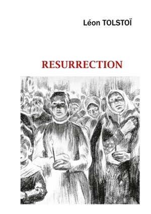 RESURRECTION - Tolstoï, Léon