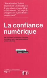 La confiance numérique : de nouveaux outils pour refonder la relation entre les organisations et les individus - Daniel Kaplan