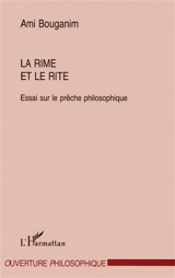 La rime et le rite : essai sur le prêche philosophique - Ami Bouganim