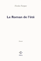 Le roman de l'été - Nicolas Fargues
