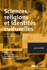 Sciences, religions et identités culturelles : quels enjeux pour l'éducation ? - José-Luis Wolfs