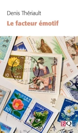 Le facteur émotif - Denis Thériault