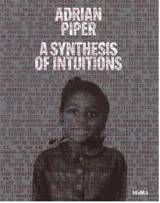 Adrian Piper : Synthesis of Intuitions 1965-2016 - Butler, Connie