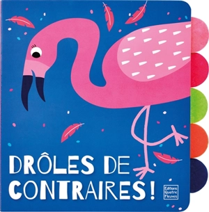 Drôles de contraires ! - Adèle Dafflon