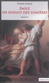 Emile : un enfant des lumières - Claude Schmit