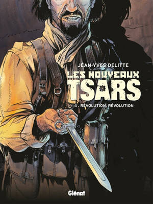 Les nouveaux tsars. Vol. 4. Révolution, révolution - Jean-Yves Delitte