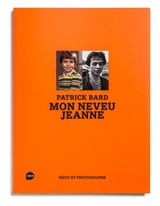 Mon neveu Jeanne : aller-retour dans le genre - Patrick Bard