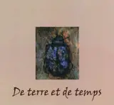 De terre et de temps, peintures de Chris : exposition, Saint-Omer, Musée de l'Hôtel Sandelin, 3 octobre 2009-10 janvier 2010