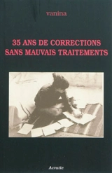 35 ans de corrections sans mauvais traitements - Vanina
