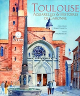 Toulouse : aquarelles et histoires de Garonne - Philippe Hugon