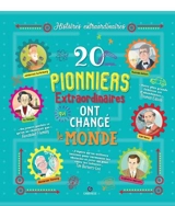 20 pionniers extraordinaires qui ont changé le monde - Gabriella Santini