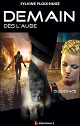 Demain dès l'aube. Vol. 2. Dissidence - Sylvine Ploix-Hugé
