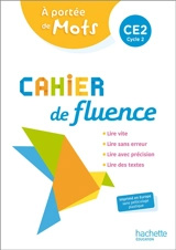 A portée de mots CE2, cycle 2 : cahier de fluence - Caroline Armand