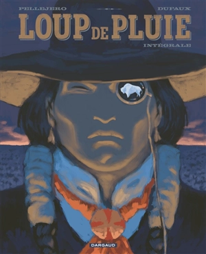Loup de Pluie : intégrale - Jean Dufaux