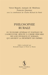 Philosophie rurale ou Economie générale et politique de l'agriculture, réduite à l'ordre immuable des loix physiques et morales, qui assurent la prospérité des empires - Victor Riqueti Mirabeau