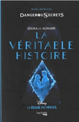Disney dangerous secrets. Iduna et Agnarr : la véritable histoire - Mari Mancusi