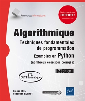 Algorithmique : techniques fondamentales de programmation : exemples en Python (nombreux exercices corrigés), BTS, DUT informatique - Franck Ebel
