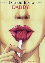 La route Jessica. Vol. 1. Daddy ! - Renaud