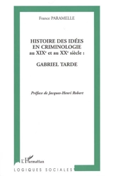 Histoire des idées en criminologie au XIXe et au XXe siècle : Gabriel Tarde - France Paramelle