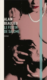 Le festin de Salomé - Alain Beaulieu