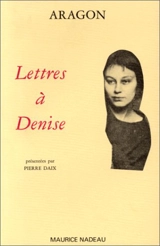 Lettres à Denise - Louis Aragon
