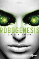 Robogenesis - Daniel H. Wilson