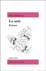 Le soir : poèmes - Anna Andreevna Akhmatova