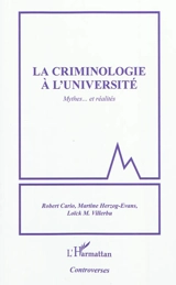 La criminologie à l'université : mythes et réalités - Robert Cario