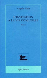 L'invitation à la vie conjugale - Angela Huth