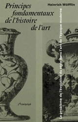 Principes fondamentaux de l'histoire de l'art : le problème de l'évolution du style dans l'art de l'époque moderne - Heinrich Wölfflin