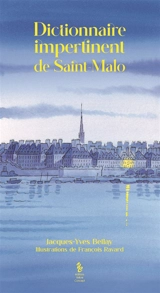Dictionnaire impertinent de Saint-Malo - Jacques-Yves Bellay