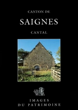 Canton de Saignes : Cantal - France. Inventaire général des monuments et des richesses artistiques de la France. Commission régionale Auvergne