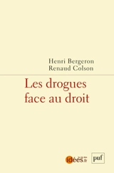 Les drogues face au droit - Henri Bergeron
