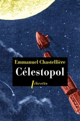 Célestopol - Emmanuel Chastellière